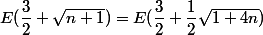E(\dfrac{3}{2} + \sqrt{n+1}) = E(\dfrac{3}{2}+\dfrac{1}{2}\sqrt{1+4n})